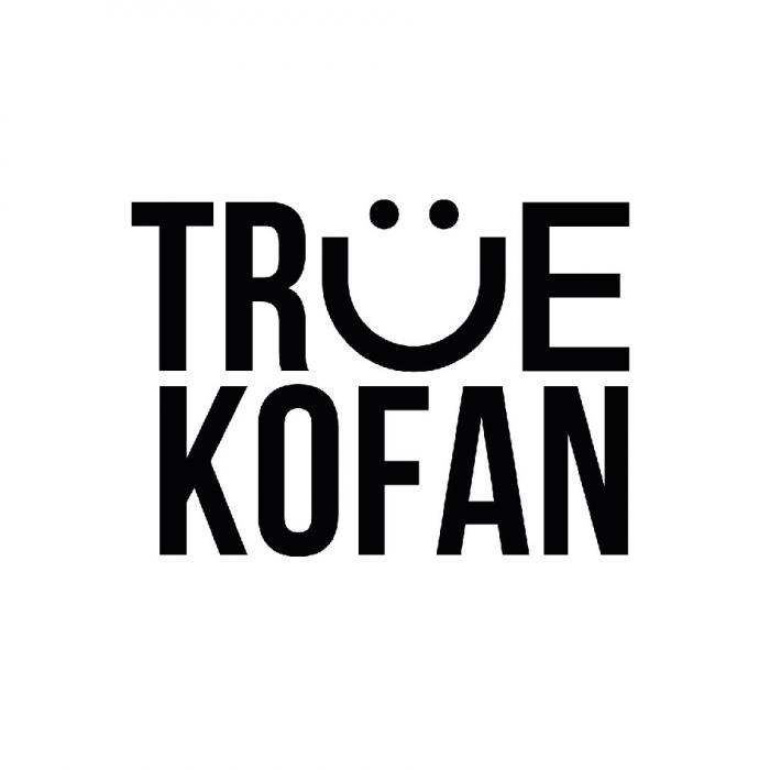 TRUE KOFAN