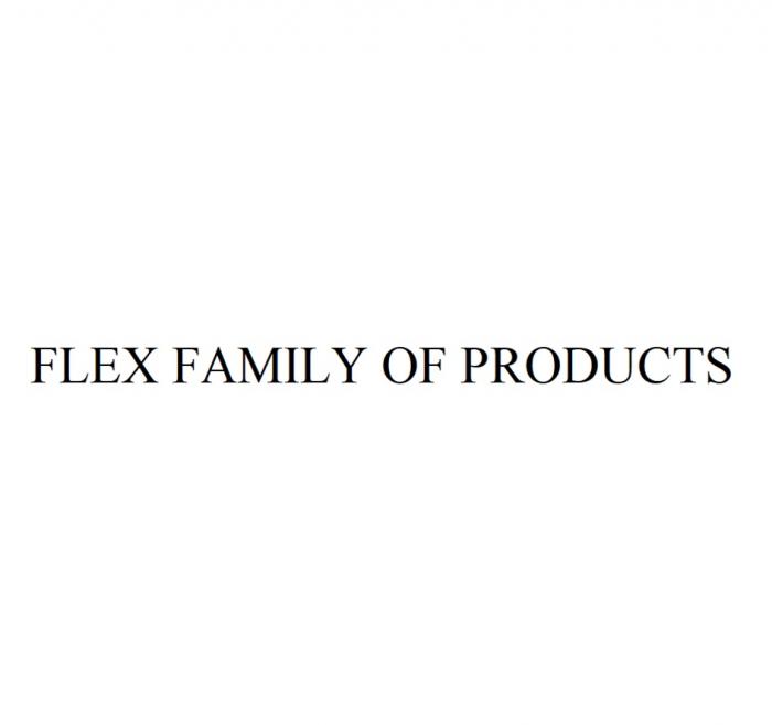 FLEX FAMILY OF PRODUCTS