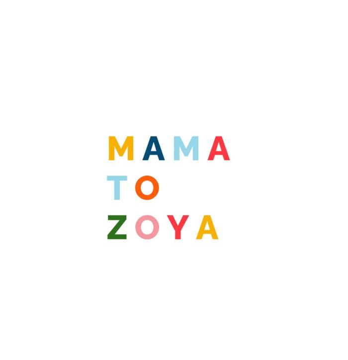 MAMA TO ZOYA