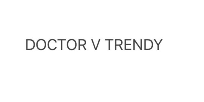 DOCTOR V TRENDY