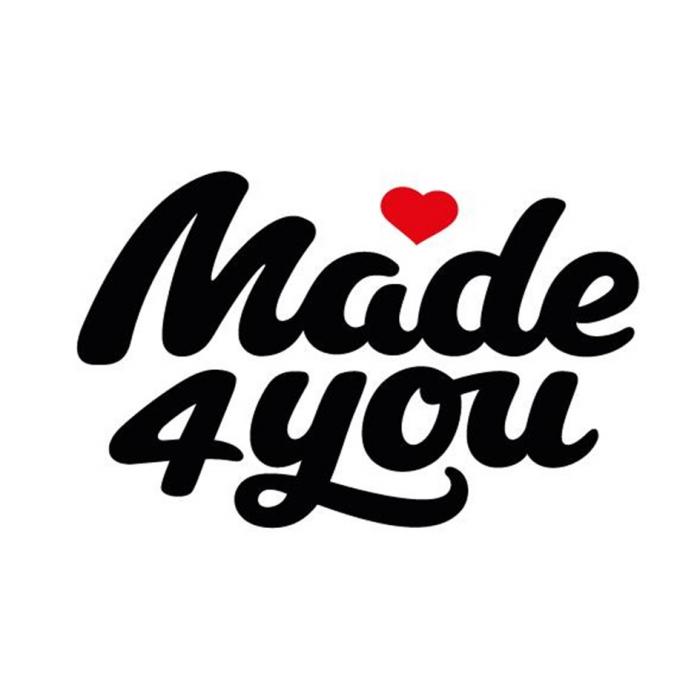 MADE 4YOU