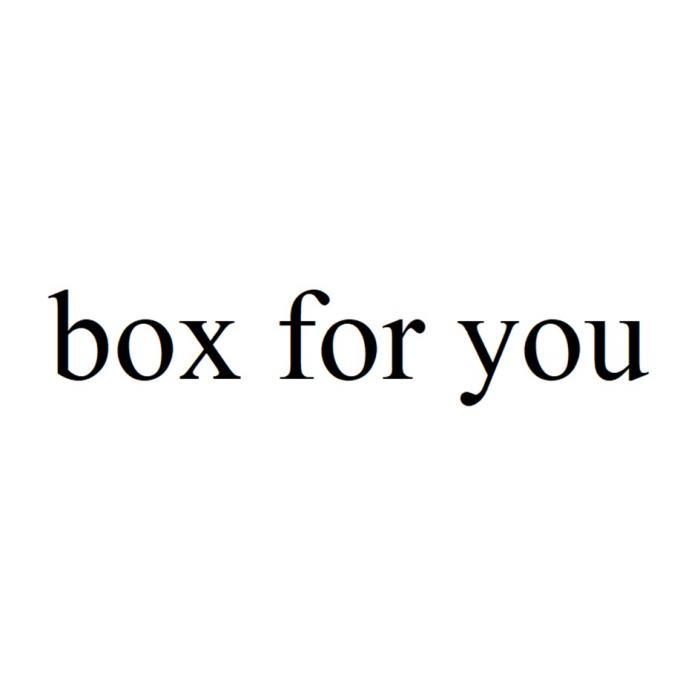 box for you