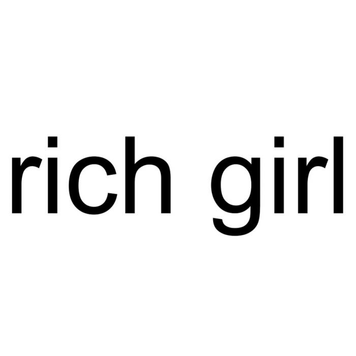 RICH GIRL