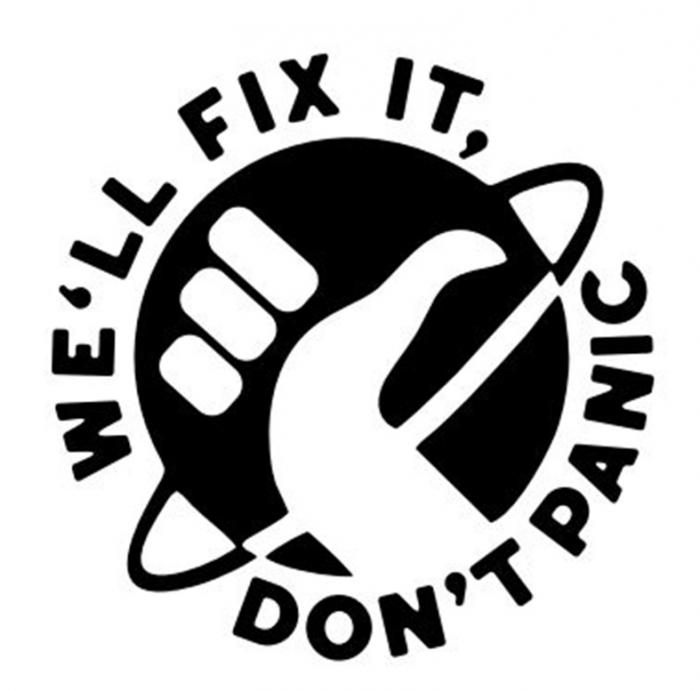 WELL FIX IT, DONT PANIC