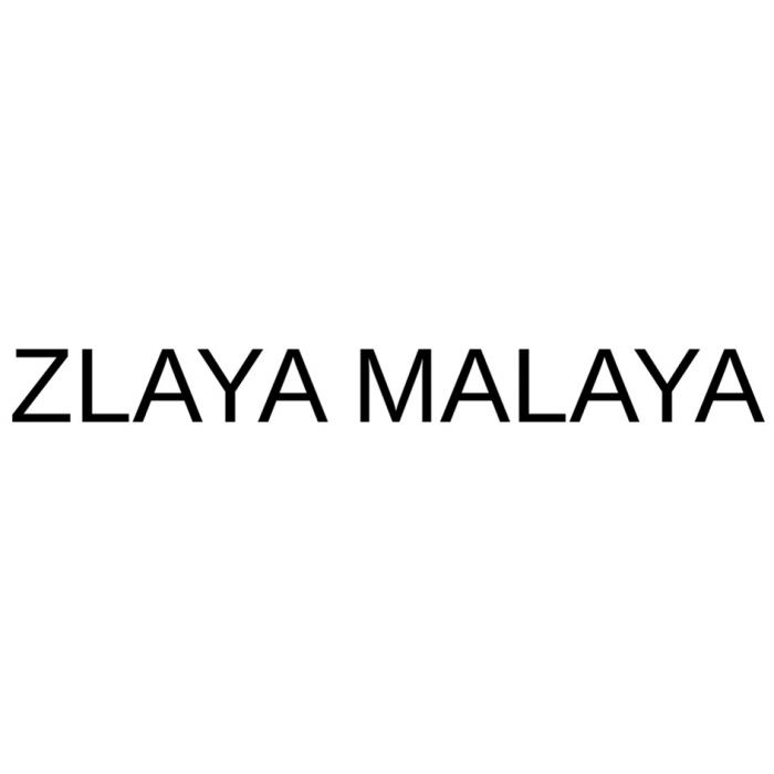 ZLAYA MALAYA