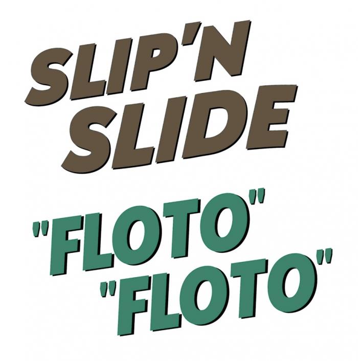 Slip'N Slide "Floto" "Floto"