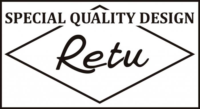 RETU SPECIAL QUALITY DESIGN