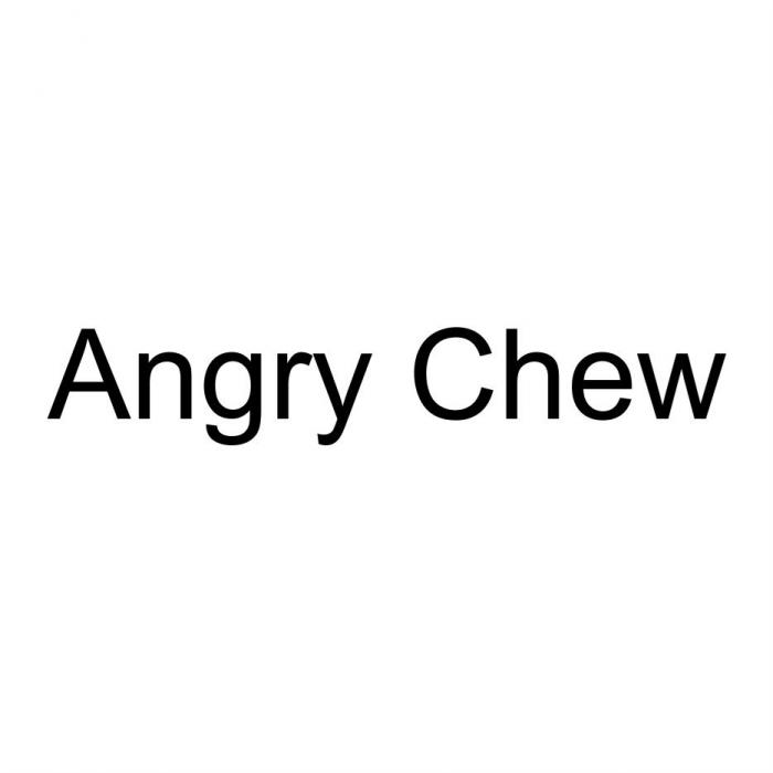 ANGRY CHEW