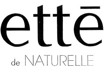 ETTE DE NATURELLE ЕТТЕ