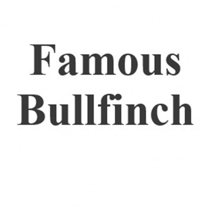 FAMOUS BULLFINCH