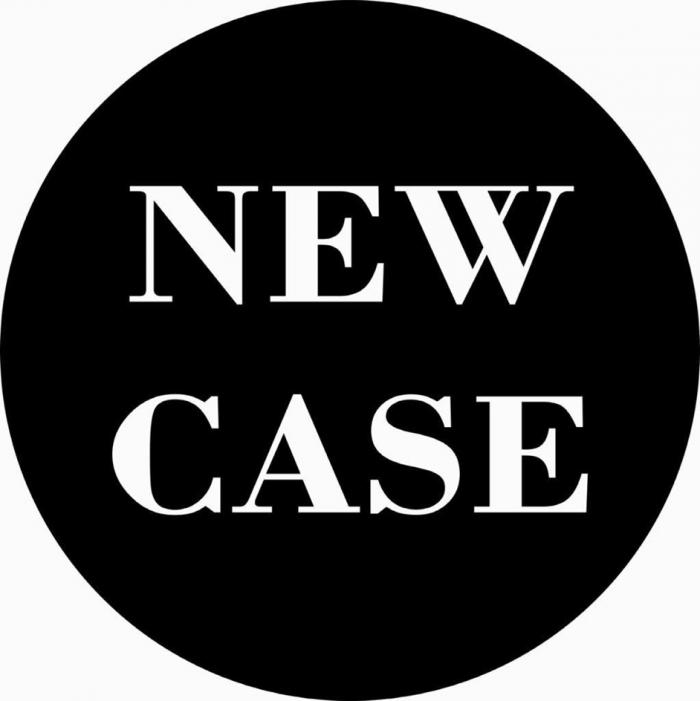 NEW CASE