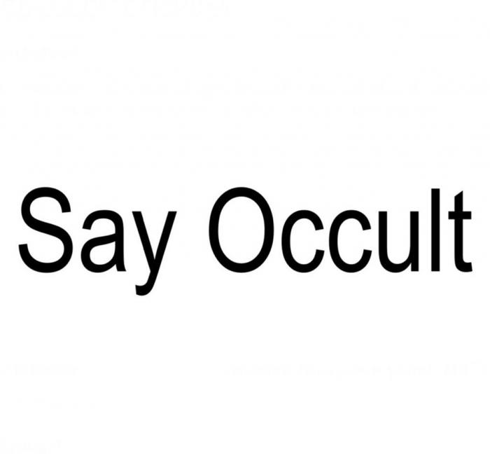 SAY OCCULT