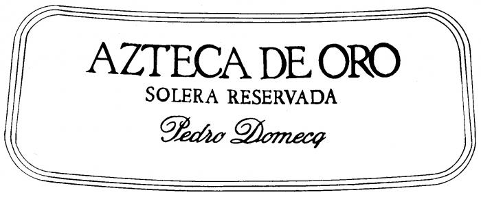 AZTECA DE ORO PEDRO DOMECQ SOLERA RESERVADA