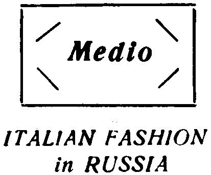 MEDIO ITALIAN FASHION IN RUSSIA