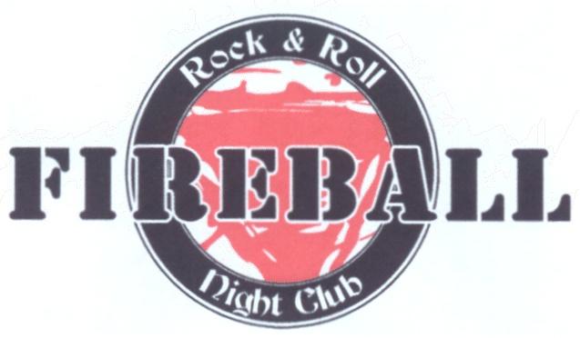 ROCK & ROLL FIREBALL NIGHT CLUB