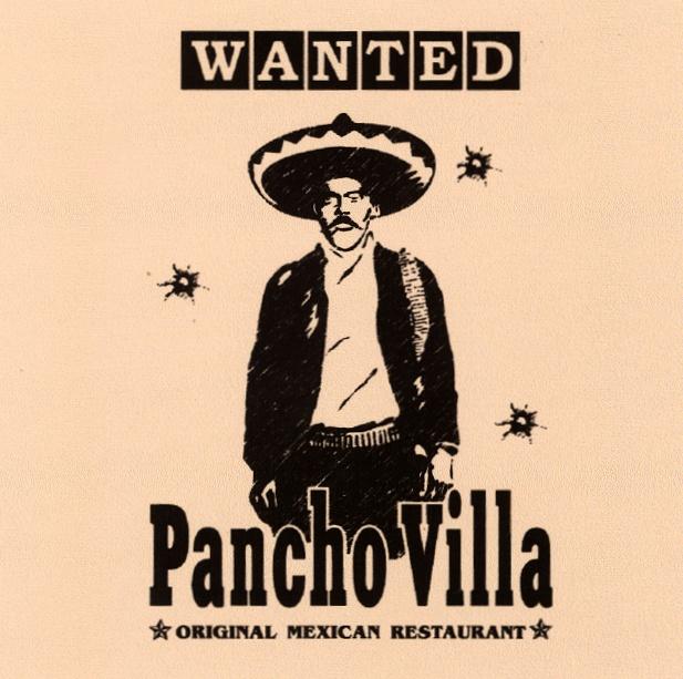 PANCHO WANTED PANCHO VILLA ORIGINAL MEXICAN RESTAURANT