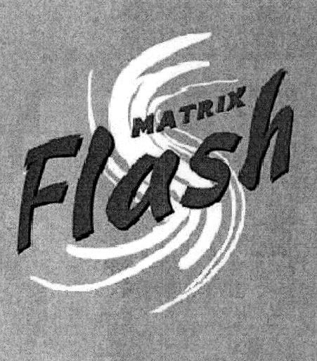 MATRIX FLASH