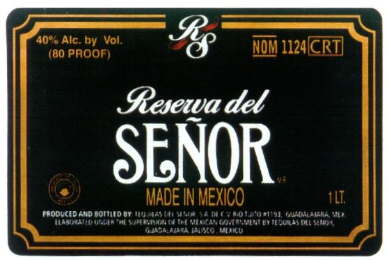 RESERVA SENOR RS RESERVA DEL SENOR TEQUILAS NOM CRT