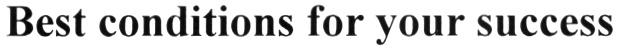 CONDITIONS SUCCESS BEST CONDITIONS FOR YOUR SUCCESS