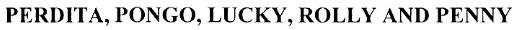 PERDITA PONGO PENNY PERDITA PONGO LUCKY ROLLY AND PENNY