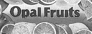 OPAL FRUITS