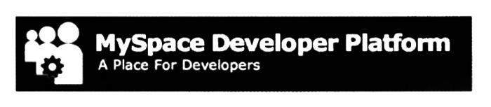 MYSPACE DEVELOPER PLATFORM MYSPACE DEVELOPER PLATFORM А PLACE FOR DEVELOPERSDEVELOPERS