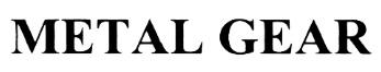 METAL METALGEAR METAL GEARGEAR