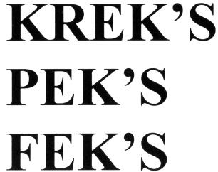 KREKS PEKS FEKS KREK PEK FEK KREKS PEKS FEKSKREK'S PEK'S FEK'S