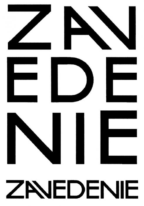 ZAVEDENIE ZAVEDE EDENIE ZAV EDE NIE ZAVEDENIE