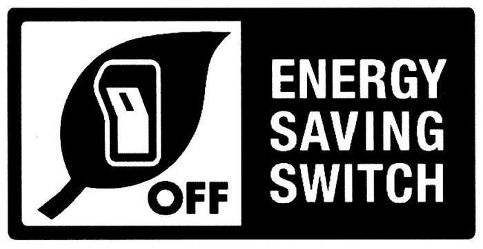 ENERGY SAVING SWITCH OFF ENERGY SAVING SWITCH