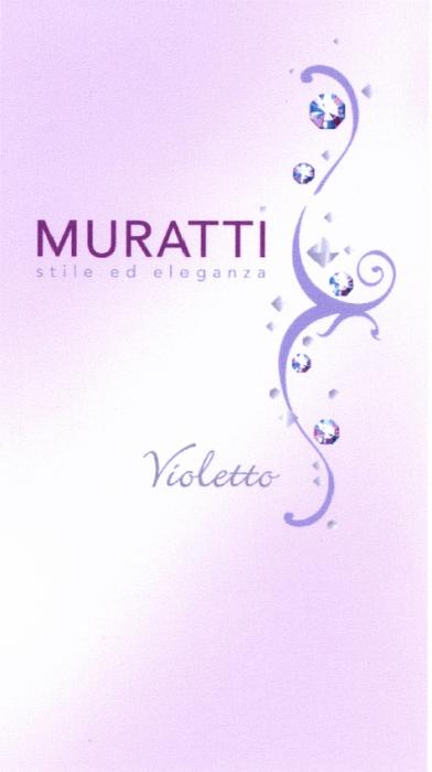 MURATTI VIOLETTO MURATTI VIOLETTO STILE ED ELEGANZAELEGANZA