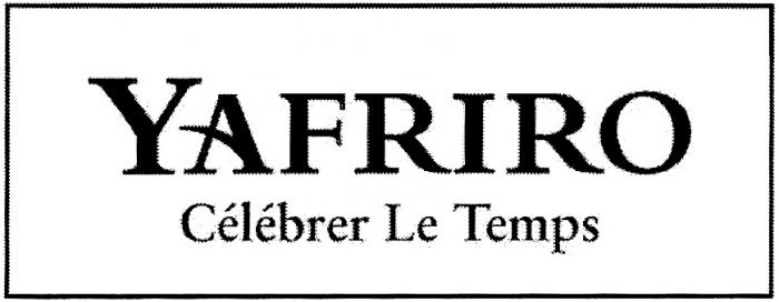 YAFRIRO CELEBRER TEMPS YAFRIRO CELEBRER LE TEMPS