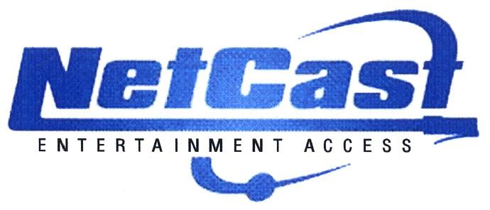 NETCAST CAST NET CAST NETCAST ENTERTAINMENT ACCESSACCESS