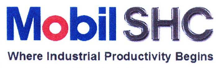 MOBIL MOBILSHC MOBIL SHC WHERE INDUSTRIAL PRODUCTIVITY BEGINSBEGINS