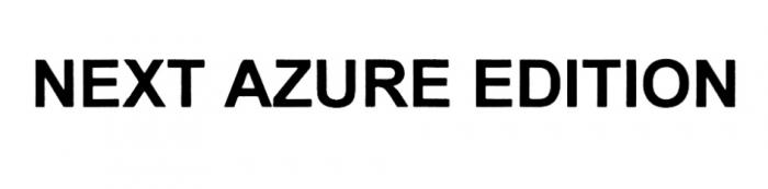 NEXT NEXT AZURE EDITIONEDITION