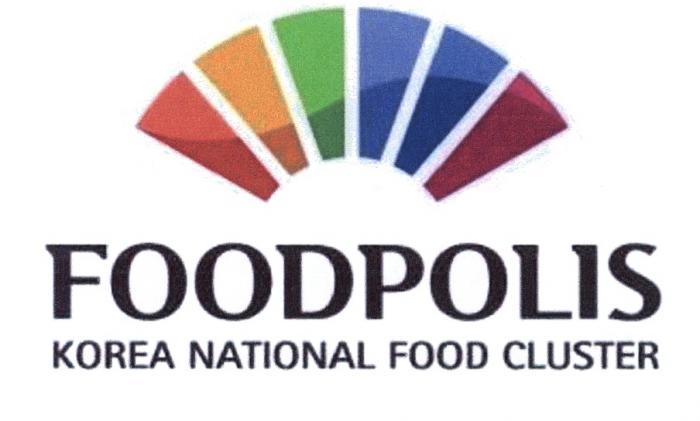 FOODPOLIS FOODPOLIS KOREA NATIONAL FOOD CLUSTERCLUSTER
