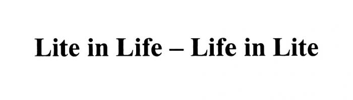 LITE IN LIFE - LIFE IN LITE