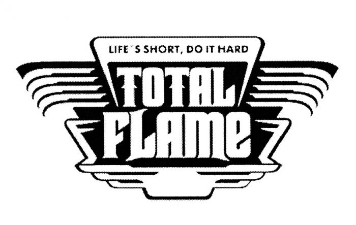 LIFE TOTAL FLAME LIFES SHORT DO IT HARDLIFE'S HARD