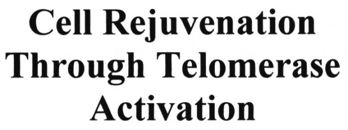 TELOMERASE CELL REJUVENATION THROUGH TELOMERASE ACTIVATIONACTIVATION