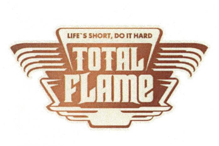 LIFE TOTAL FLAME LIFES SHORT DO IT HARDLIFE'S HARD