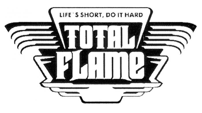 LIFE TOTAL FLAME LIFES SHORT DO IT HARDLIFE'S HARD