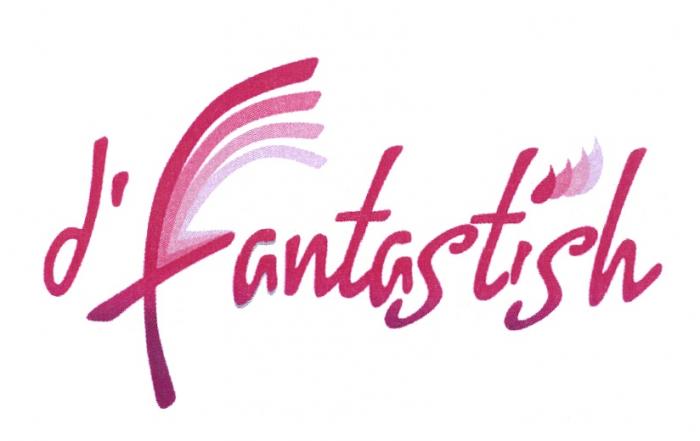 DFANTASTISH FANTASTISH DFANTASTISHD'FANTASTISH