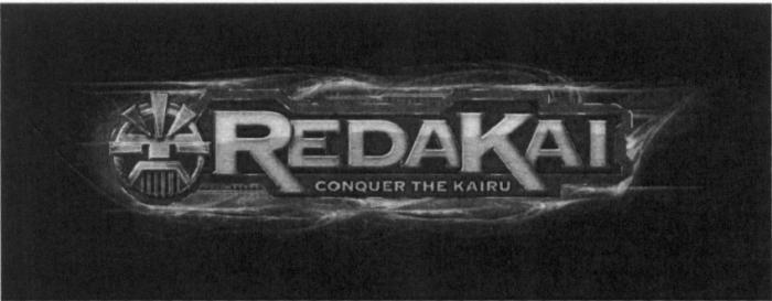 REDAKAI REDA KAI KAIRU REDA KAI REDAKAI CONQUER THE KAIRU