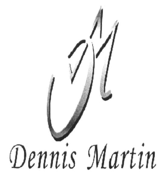 DENNISMARTIN DENNIS MARTIN DM DENNIS MARTIN