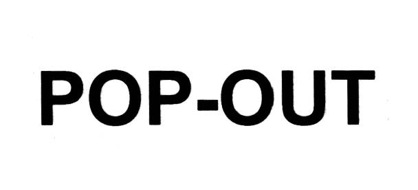 POPOUT POP OUT POP-OUTPOP-OUT