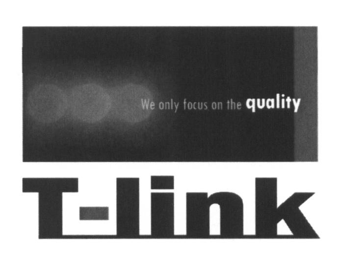 TLINK LINK T-LINK WE ONLY FOCUS ON THE QUALITYQUALITY