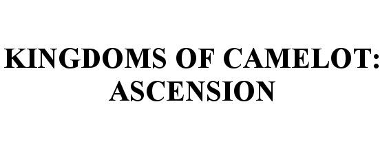 CAMELOT ASCENSION KINGDOMS OF CAMELOT ASCENSION
