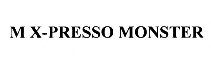 XPRESSO MXPRESSO PRESSO PRESSO M X-PRESSO MONSTERMONSTER