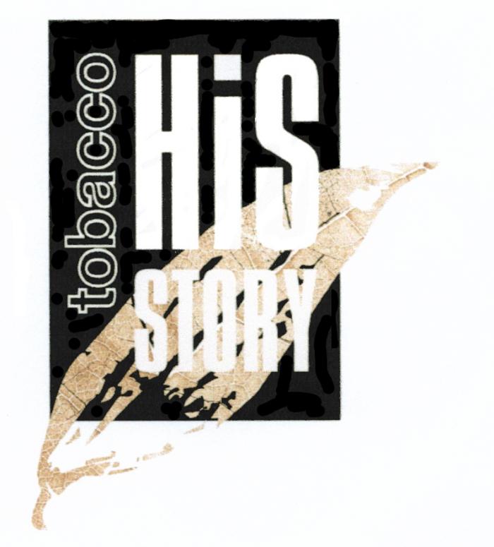 HISSTORY HISTORY HIS STORY TOBACCOTOBACCO