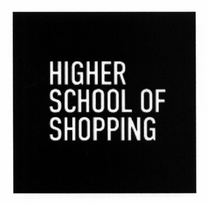 HIGHER SCHOOL OF SHOPPINGSHOPPING